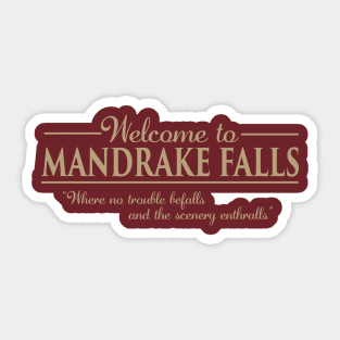 Mandrake Falls - Where no Trouble Befalls and the Scenery Entralls Sticker